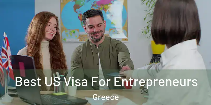  Best US Visa For Entrepreneurs Greece