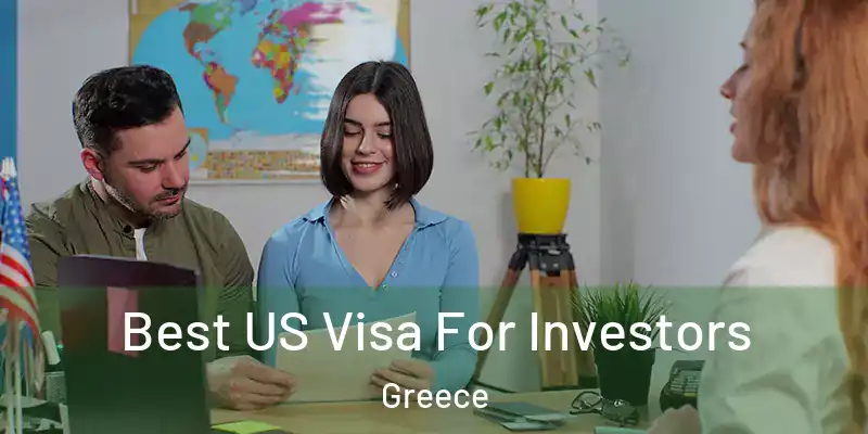  Best US Visa For Investors Greece