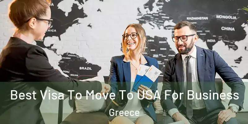  Best Visa To Move To USA For Business Greece