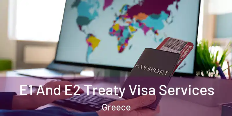  E1 And E2 Treaty Visa Services Greece