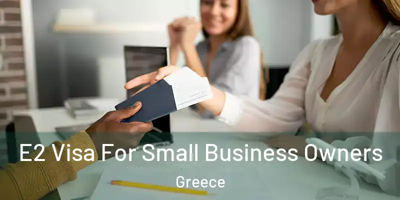  E2 Visa For Small Business Owners Greece