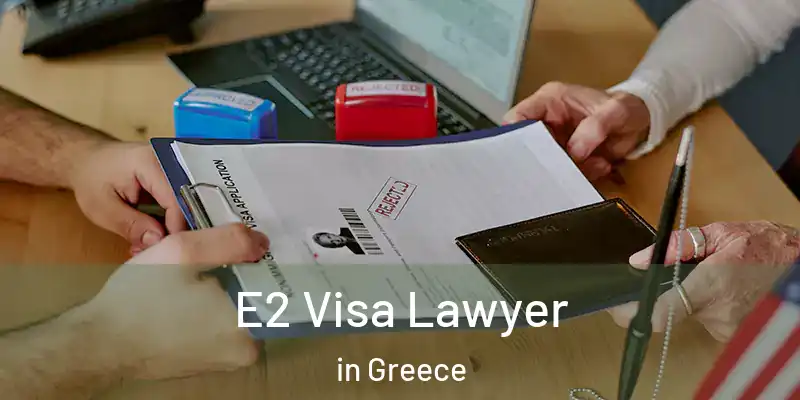  E2 Visa Lawyer in Greece