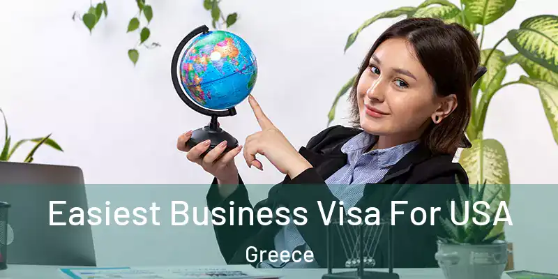  Easiest Business Visa For USA Greece