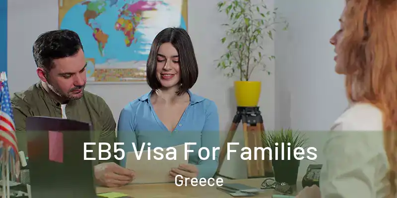  EB5 Visa For Families Greece