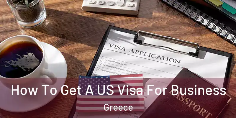  How To Get A US Visa For Business Greece