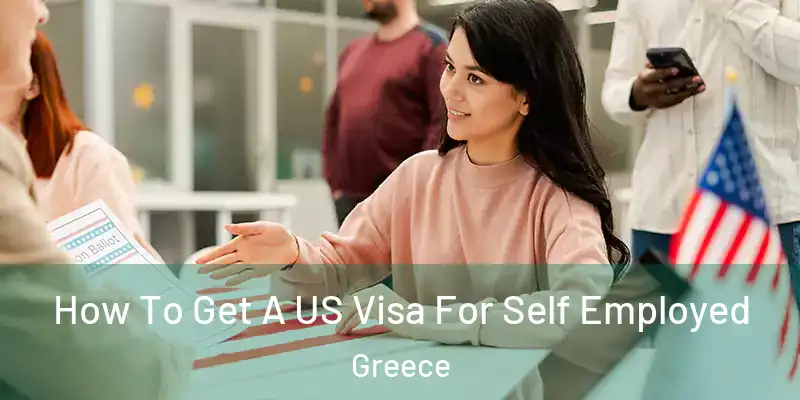  How To Get A US Visa For Self Employed Greece