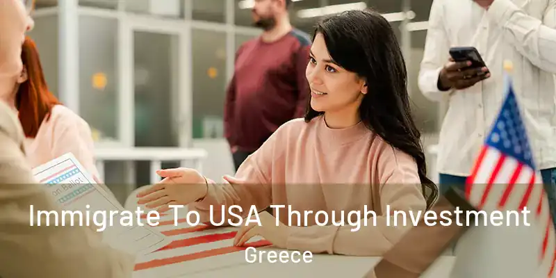  Immigrate To USA Through Investment Greece