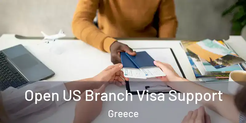  Open US Branch Visa Support Greece