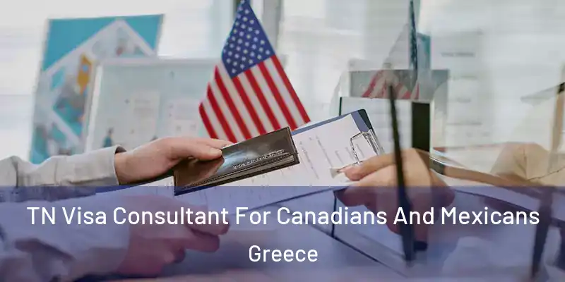  TN Visa Consultant For Canadians And Mexicans Greece